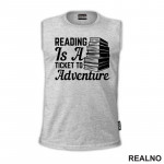 Reading Is A Ticked To Adventure - Books - Čitanje - Majica