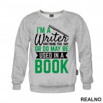 I'm A Writer, Anything You Say Or Do May Be Used In A Book - Green - Books - Čitanje - Duks