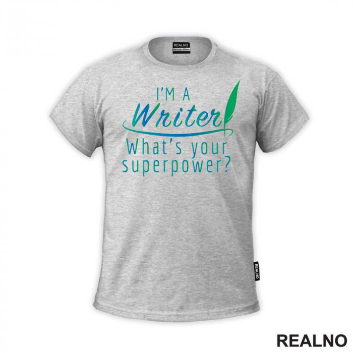 I'm A Writer. What's Your Superpower? - Blue And Green - Books - Čitanje - Majica