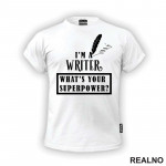 I'm A Writer. What's Your Superpower? - Fountain Pen - Books - Čitanje - Majica