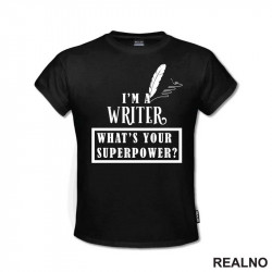 I'm A Writer. What's Your Superpower? - Fountain Pen - Books - Čitanje - Majica
