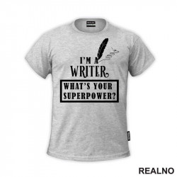 I'm A Writer. What's Your Superpower? - Fountain Pen - Books - Čitanje - Majica