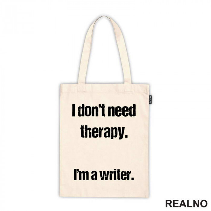 I don't need therapy. I'm a Writer. - Books - Čitanje - Ceger