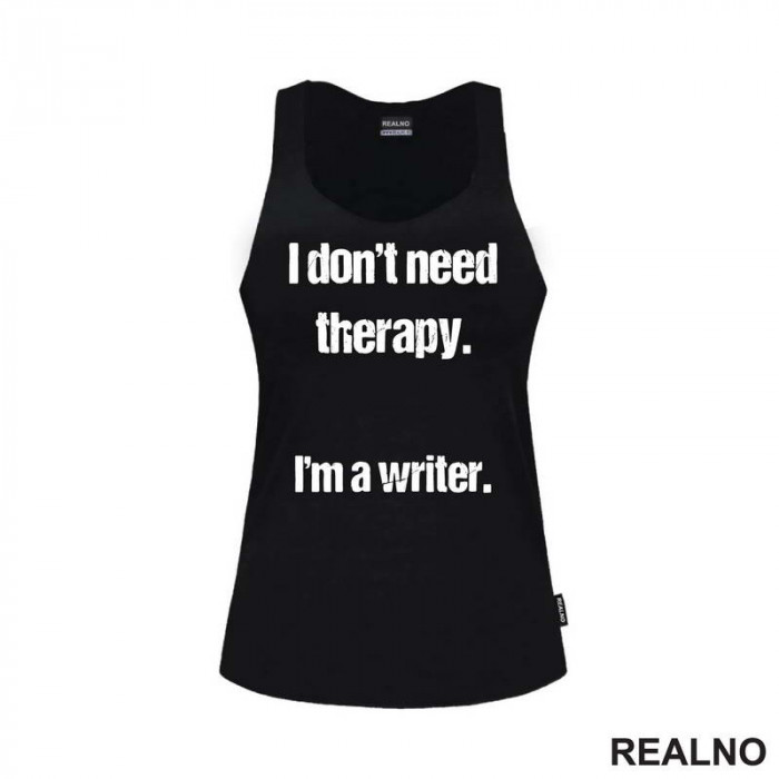 I don't need therapy. I'm a Writer. - Books - Čitanje - Majica