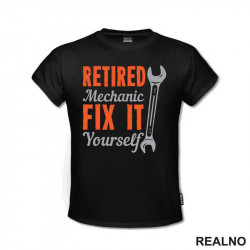Retired Mechanic - Fix It Yourself - Radionica - Majstor - Majica Retired Mechanic - Fix It Yourself - Radionica - Majstor - Majica