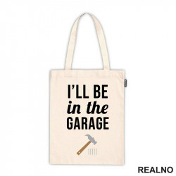 I'll Be In The Garage - Hammer and Nails - Radionica - Majstor - Ceger I'll Be In The Garage - Hammer and Nails - Radionica - Majstor - Ceger