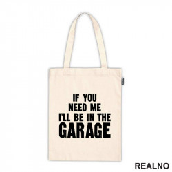 If You Need Me, I'll Be In The Garage - Clear - Radionica - Majstor - Ceger If You Need Me, I'll Be In The Garage - Clear - Radionica - Majstor - Ceger
