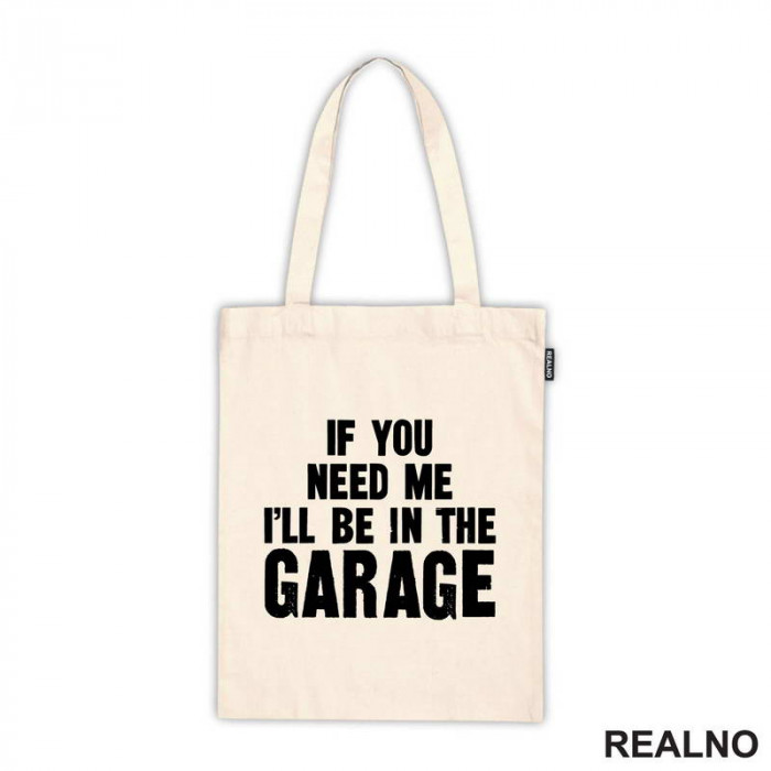 If You Need Me, I'll Be In The Garage - Clear - Radionica - Majstor - Ceger