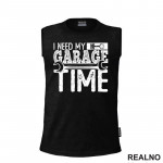 I Need My Garage Time - Wrench - Radionica - Majstor - Majica
