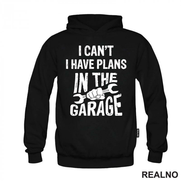 I Can't, I Have Plans In The Garage - Wrench - Radionica - Majstor - Duks