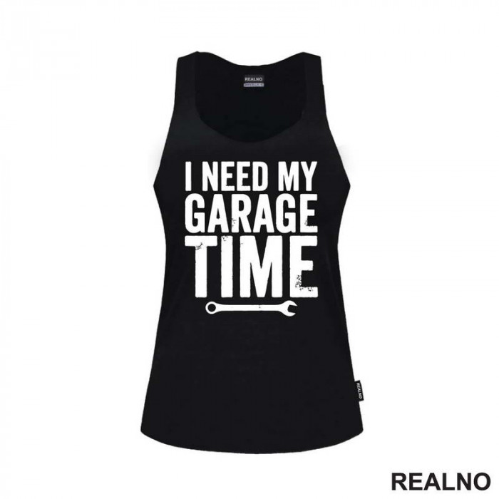 I Need My Garage Time - Clear - Radionica - Majstor - Majica