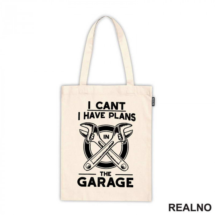 I Can't. I Have Plans In The Garage - Monkey Wrench - Radionica - Majstor - Ceger