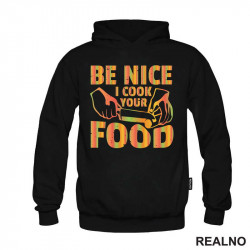 Be Nice. I Cook Your Food - Hrana - Food - Duks
