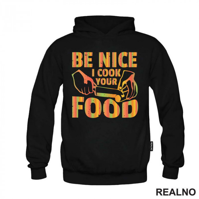 Be Nice. I Cook Your Food - Hrana - Food - Duks