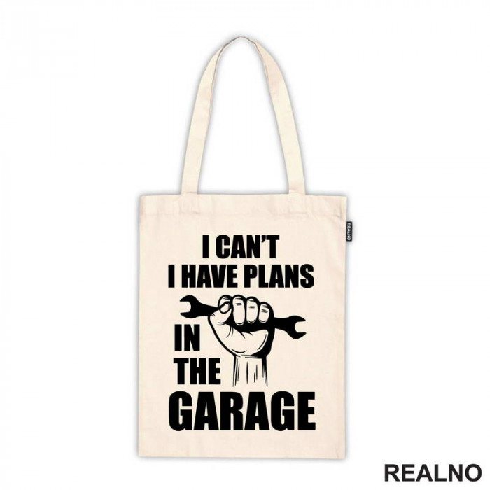 I Can't, I Have Plans In The Garage - Hand - Radionica - Majstor - Ceger