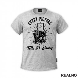 Every Picture Tells A Story - Photography - Majica