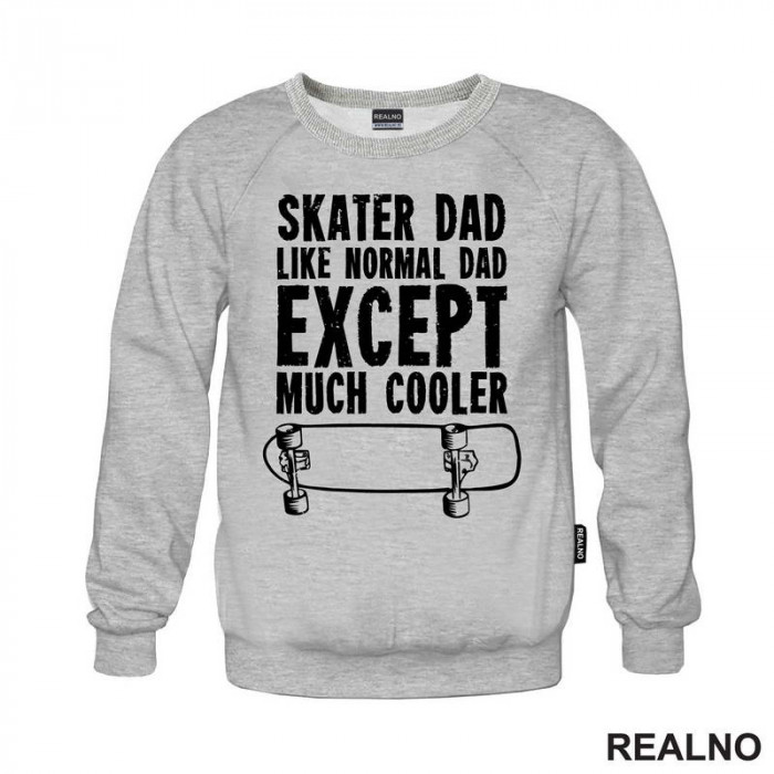 Skater Dad - Like Normal Dad Except Much Cooler - Sport - Duks