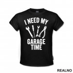 I Need My Garage Time - Tools - Radionica - Majstor - Majica