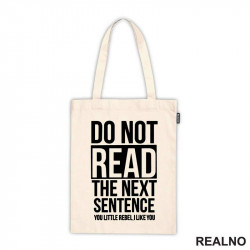 Do Not Read The Next Sentence You Little Rebel, I Like You - Humor - Ceger Do Not Read The Next Sentence You Little Rebel, I Like You - Humor - Ceger