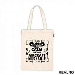 Keep Calm, I'm Your Aircraft Mechanic - Geek - Ceger