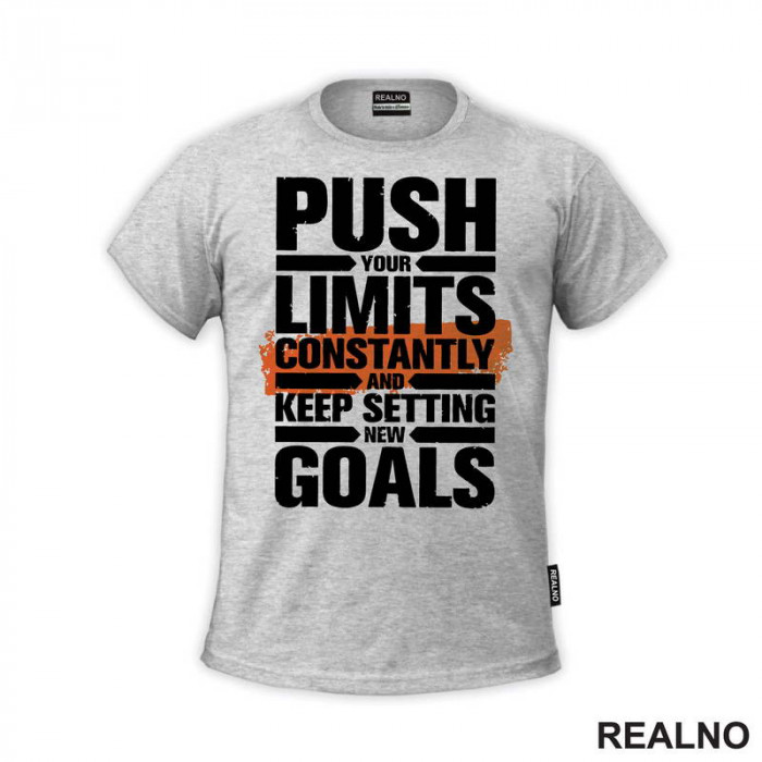 Push Your Limits Constantly And Keep Setting New Goals - Motivation - Quotes - Majica