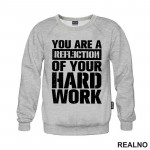 You Are A Reflection Of Your Hard Work - Motivation - Quotes - Duks