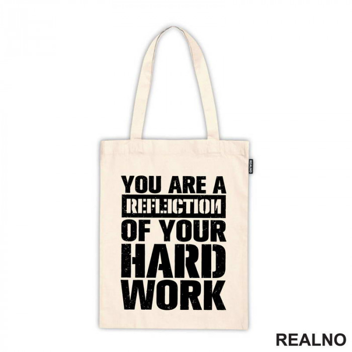 You Are A Reflection Of Your Hard Work - Motivation - Quotes - Ceger