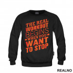 The Real Workout Begins When You Want to Stop - Trening - Duks The Real Workout Begins When You Want to Stop - Trening - Duks