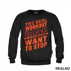 The Real Workout Begins When You Want to Stop - Trening - Duks The Real Workout Begins When You Want to Stop - Trening - Duks