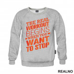 The Real Workout Begins When You Want to Stop - Trening - Duks The Real Workout Begins When You Want to Stop - Trening - Duks