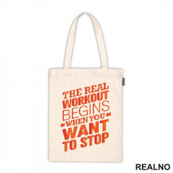 The Real Workout Begins When You Want to Stop - Trening - Ceger The Real Workout Begins When You Want to Stop - Trening - Ceger