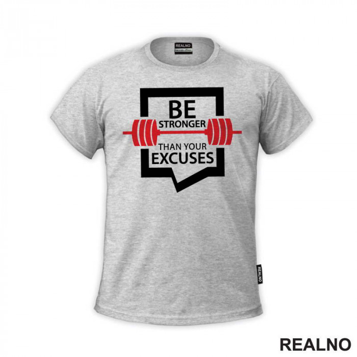 Be Stronger Than Your Excuses - Trening - Majica