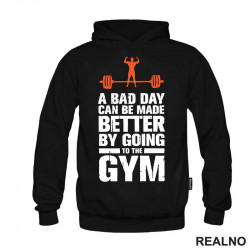 A Bad Day Can Be Made Better By Going To The Gym - Trening - Duks A Bad Day Can Be Made Better By Going To The Gym - Trening - Duks