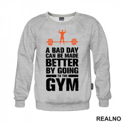 A Bad Day Can Be Made Better By Going To The Gym - Trening - Duks A Bad Day Can Be Made Better By Going To The Gym - Trening - Duks