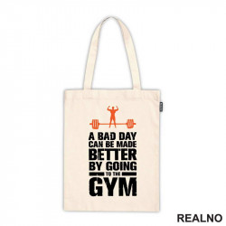 A Bad Day Can Be Made Better By Going To The Gym - Trening - Ceger A Bad Day Can Be Made Better By Going To The Gym - Trening - Ceger