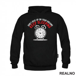 Don't Give Up On Your Dreams, Keep Sleeping - Humor - Duks Don't Give Up On Your Dreams, Keep Sleeping - Humor - Duks