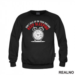 Don't Give Up On Your Dreams, Keep Sleeping - Humor - Duks Don't Give Up On Your Dreams, Keep Sleeping - Humor - Duks