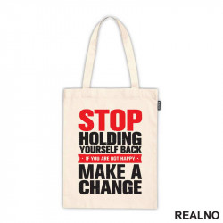 Stop Holding Yourself Back. If You Are Not Happy, Make A Change - Motivation - Quotes - Ceger