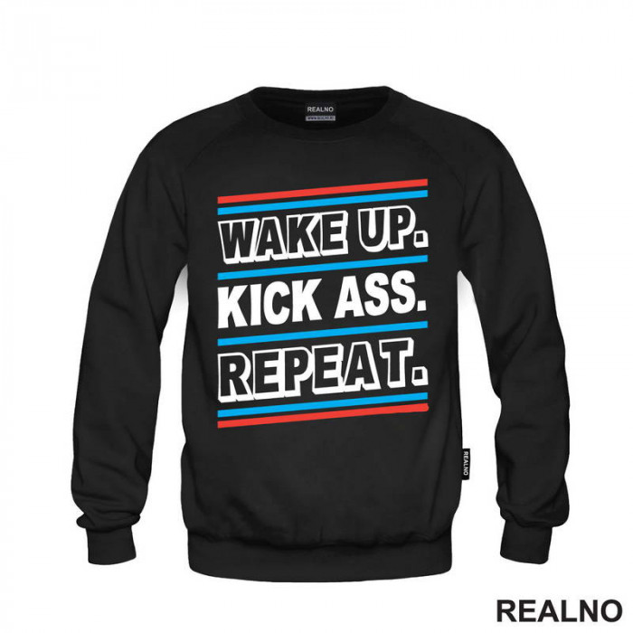 Wake up. Kick Ass. Repeat. Colors - Motivation - Quotes - Duks