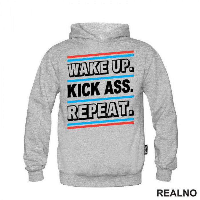 Wake up. Kick Ass. Repeat. Colors - Motivation - Quotes - Duks