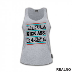 Wake up. Kick Ass. Repeat. Colors - Motivation - Quotes - Majica