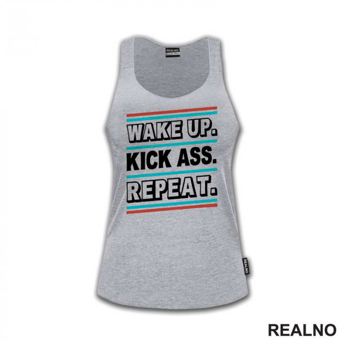 Wake up. Kick Ass. Repeat. Colors - Motivation - Quotes - Majica