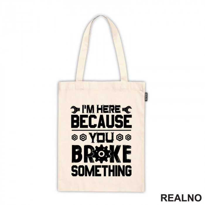 I'm Here Because You Broke Something - Screwdriver And Wrench - Radionica - Majstor - Ceger