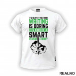 It's Okay If You Think Writing Is Boring. It's Kind Of A Smart Person Hobby - Green - Books - Čitanje - Majica