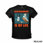 Skateboarding Is My Life - Sport - Majica