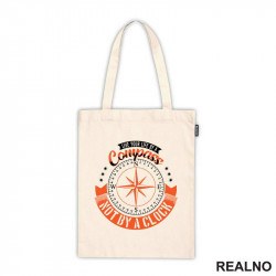 Live Your Life By A Compass, Not By A Clock - Planinarenje - Kampovanje - Priroda - Nature - Ceger