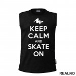 Keep Calm and Skate On - Stunt - Sport - Majica
