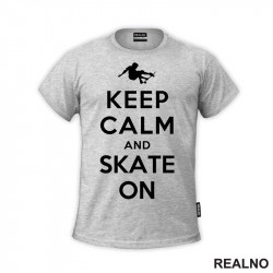 Keep Calm and Skate On - Stunt - Sport - Majica