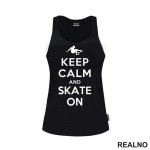 Keep Calm and Skate On - Stunt - Sport - Majica