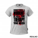 Sometimes A Workout Is All The Therapy You Need - Red - Trening - Majica